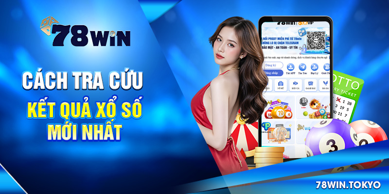 Cách tra cứu Kết quả xổ số mới nhất