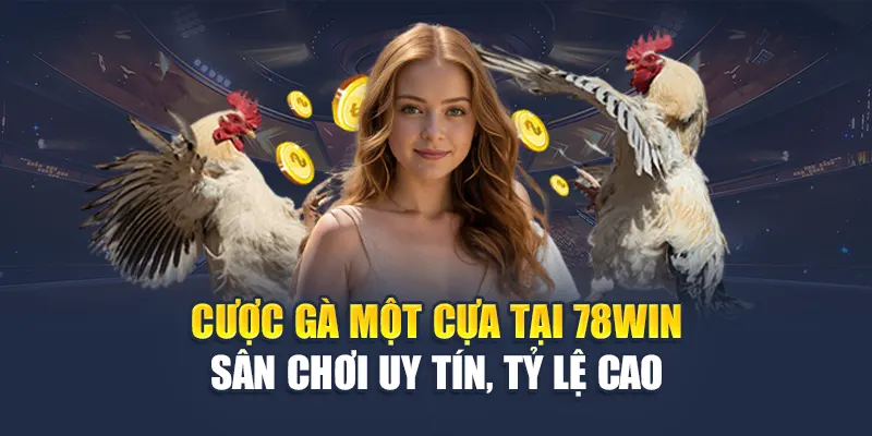 Cược Gà Một Cựa Tại 78WIN Sân Chơi Uy Tín, Tỷ Lệ Cao 4 Cược Gà Một Cựa Tại 78WIN Sân Chơi Uy Tín, Tỷ Lệ Cao