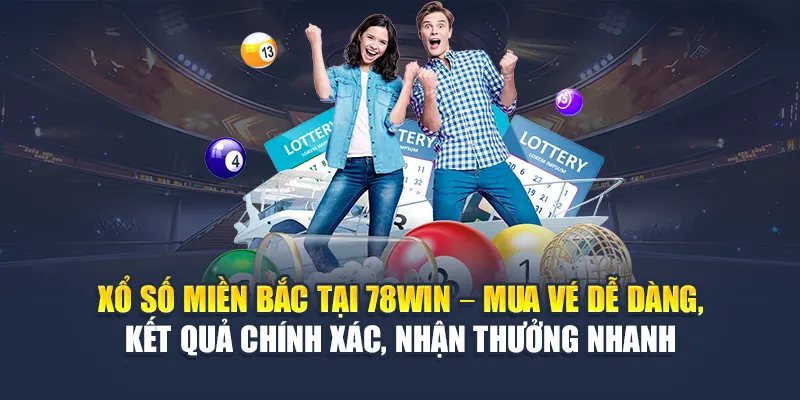 Xổ số miền Bắc tại 78WIN – Mua vé dễ dàng, kết quả chính xác, nhận thưởng nhanh
